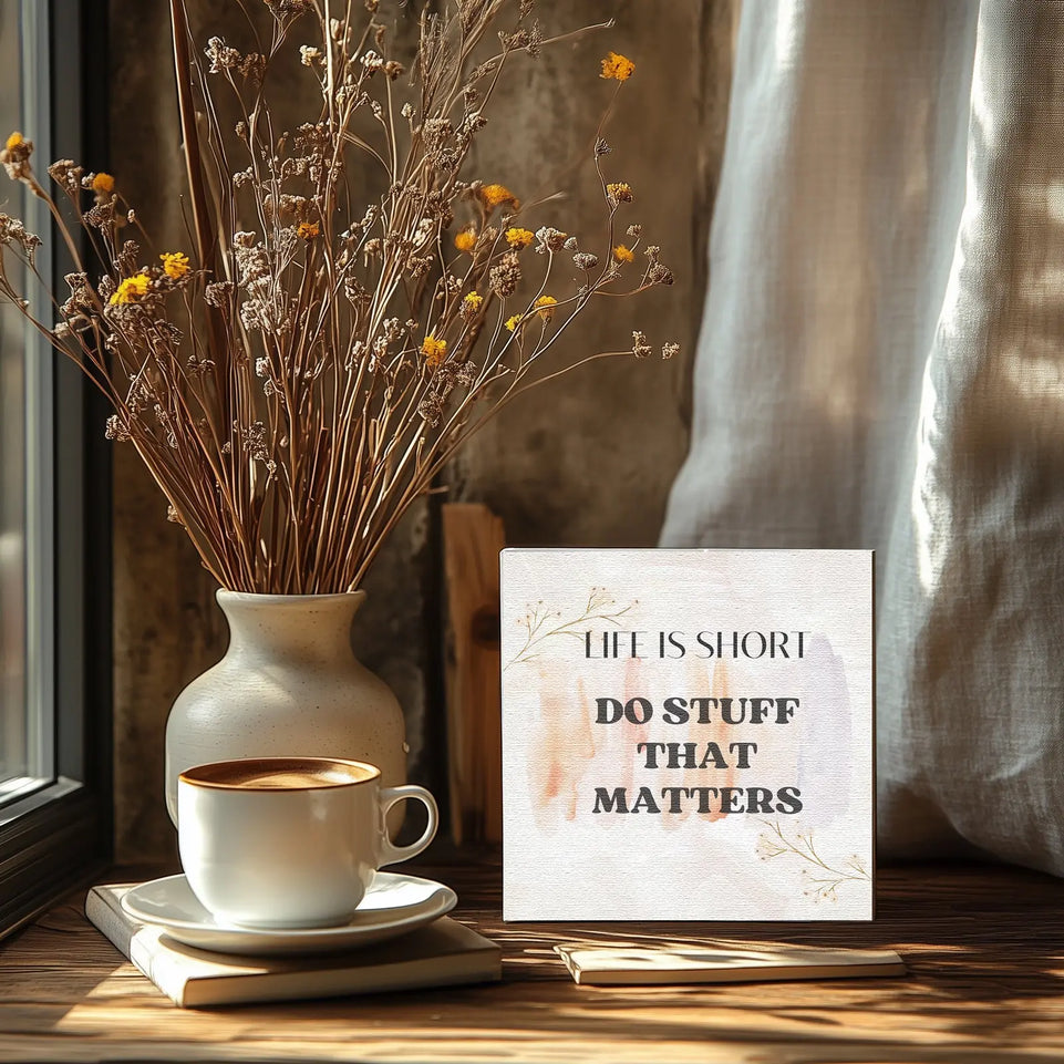 Life is Short Do Stuff That Matters Motivational Quote Canvas Print - Inspirational Wall Art for Home and Office Decor June Wall Art