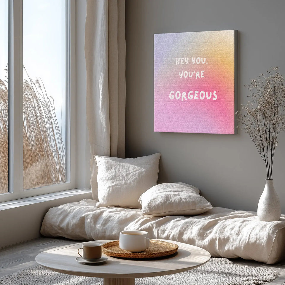 Hey You, You’re Gorgeous Motivational Quote Canvas Print - Positive Affirmation Wall Art for Home and Office Decor June Wall Art